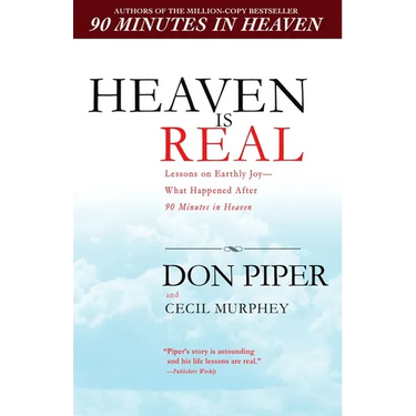 Heaven Is Real: Lessons on Earthly Joy--What Happened After 90 Minutes in Heaven