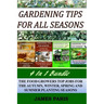 Gardening Tips For All Seasons 4 In 1 Bundle: The Food Growers Top Jobs For The Autumn, Winter, Spring And Summer Planting Seasons