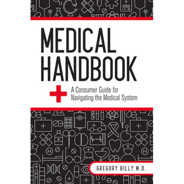 Medical Handbook: A Consumer Guide for Navigating the Medical System