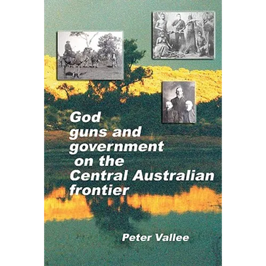 God, Guns And Government On The Central Australian Frontier: Who Killed Ereminta?