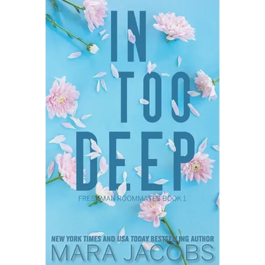 In Too Deep (Freshman Roommates Trilogy, Book 1)