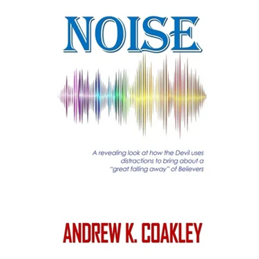 Noise: A revealing look at how the devil uses distractions to bring about "a great falling away" of Believers