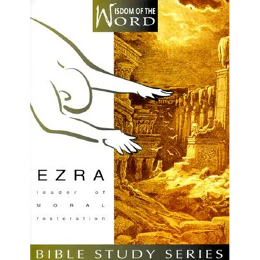 Ezra: Leader of Moral Restoration