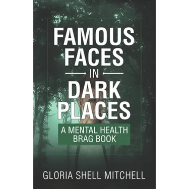 Famous Faces in Dark Places: A Mental Health Brag Book