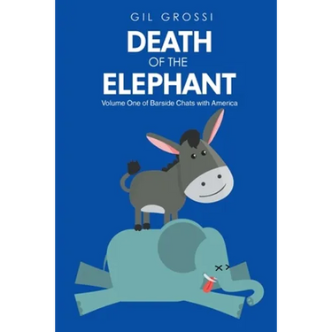 Death of the Elephant: Volume One of Barside Chats with America