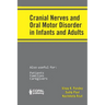 Cranial Nerves and Oral Motor Disorder in Infants and Adults
