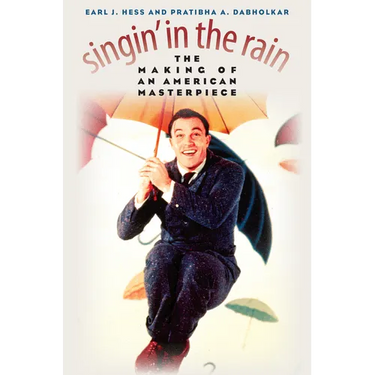 Singin' in the Rain: The Making of an American Masterpiece