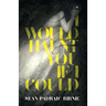 I Would Haunt You if I Could