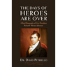 The Days of Heroes Are Over: A Brief Biography of Vice President Richard Mentor Johnson