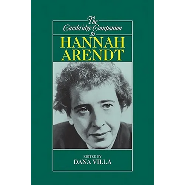 The Cambridge Companion to Hannah Arendt