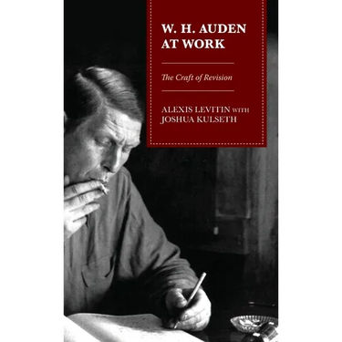 W. H. Auden at Work: The Craft of Revision