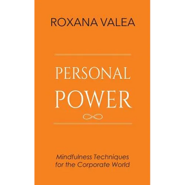 Personal Power: Mindfulness Techniques for the Corporate World