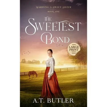 The Sweetest Bond: Clean Historical Romance of the Frontier
