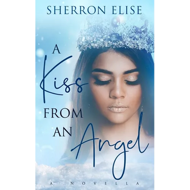 A Kiss From An Angel: A Novella