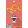 How to Podcast: Your Step By Step Guide to Podcasting