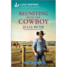Reuniting with the Cowboy: An Uplifting Inspirational Romance