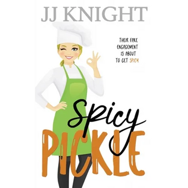 Spicy Pickle: A Fake Engagement Romantic Comedy