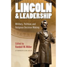 Lincoln and Leadership: Military, Political, and Religious Decision Making