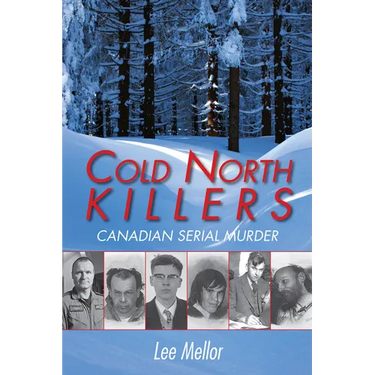 Cold North Killers: Canadian Serial Murder