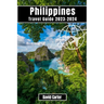 Philippines Travel Guide 2023-2024: Discover the Islands of Paradise: From Beaches to Mountains