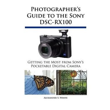 Photographer's Guide to the Sony DSC-RX100