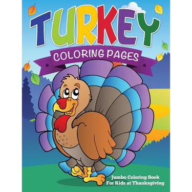 Turkey Coloring Pages (Jumbo Coloring Book for Kids at Thanksgiving)