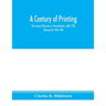 A century of printing: the issues of the press in Pennsylvania, 1685-1784 (Volume II) 1764-1784