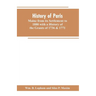 History of Paris, Maine from its Settlement to 1880 with a History of the Grants of 1736 & 1771 Together with Personal Sketches, a Copious Genealogica