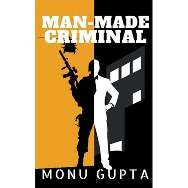 Man Made Criminal: Inspired By True Events