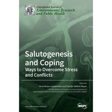 Salutogenesis and Coping: Ways to Overcome Stress and Conflicts