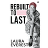 Rebuilt to Last: Choose to Flourish
