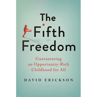 The Fifth Freedom: Guaranteeing an Opportunity-Rich Childhood for All