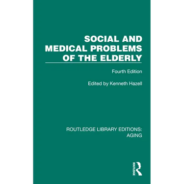 Social and Medical Problems of the Elderly: Fourth Edition