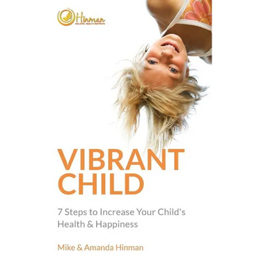 Vibrant Child: 7 Steps to Increase Your Child's Health & Happiness