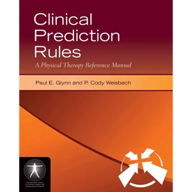Clinical Prediction Rules: A Physical Therapy Reference Manual: A Physical Therapy Reference Manual