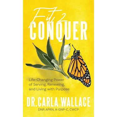Fit 2 Conquer: Life-Changing Power of Serving, Renewing, and Living with Purpose