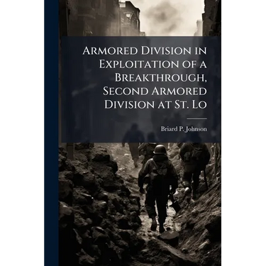 Armored Division in Exploitation of a Breakthrough, Second Armored Division at St. Lo