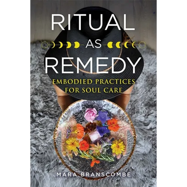 Ritual as Remedy: Embodied Practices for Soul Care