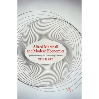 Alfred Marshall and Modern Economics: Equilibrium Theory and Evolutionary Economics