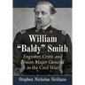William "Baldy" Smith: Engineer, Critic and Union Major General in the Civil War