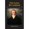 First Across the Continent: Sir Alexander MacKenzie Volume 14