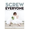 Screw Everyone
