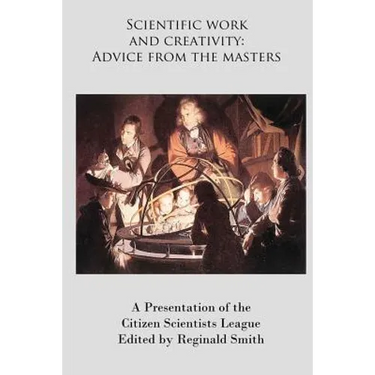 Scientific Work and Creativity: Advice from the Masters