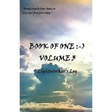 Book of One: -): Volume 3 Lightworker's Log