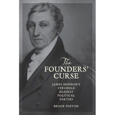 Founders' Curse: James Monroe's Struggle Against Political Parties