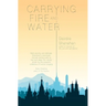 Carrying Fire and Water
