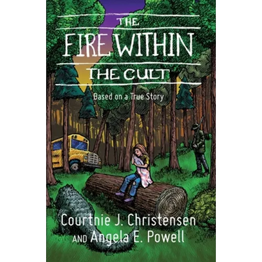 The Fire Within The Cult: Based on a True Story