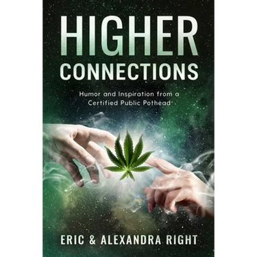 Higher Connections: Humor and Inspiration from a Certified Public Pothead