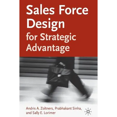 Sales Force Design for Strategic Advantage
