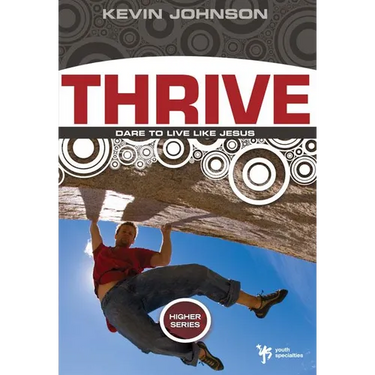 The Thrive: Dare to Live Like Jesus